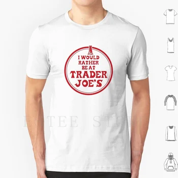 Ben Yerine Trader joe'nun T Shirt Baskı Pamuk Trader Joes Beyaz Kızlar Bakkal Vsco Logo Organik Gıdalar Tüccar