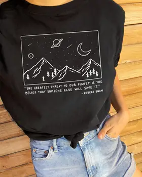 Gezegenimiz için En Büyük Tehdit İnanç T-Shirt Rahat O başkası kurtaracak Ay Tee Moda Estetik Üstleri