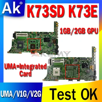 K73SD K73E Laptop Anakart UMA veya 1 GB/2 GB GPU for ASUS K73SD K73S K73E X73E K73SJ K73SV K73SM Orijinal Anakart 