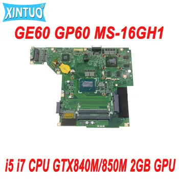 MS-16GH1 MSI GE60 GP60 laptop anakart ı5 ı7 CPU GTX840M / 850M 2GB GPU DDR3 %100 % test çalışma