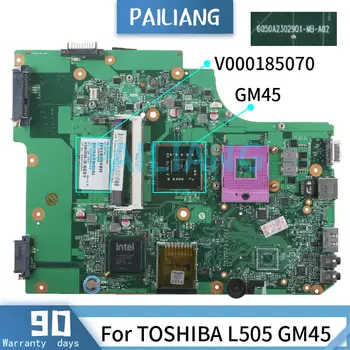 PAILIANG Laptop anakart TOSHİBA L505 GM45 Anakart V000185070 6050A2302901 DDR3 test