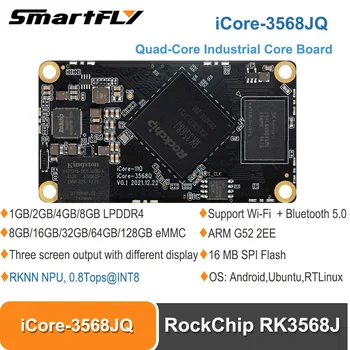Smartfly iCore-3568JQ Dört Çekirdekli Endüstriyel Çekirdek Kurulu RockChip RK3568J RKNN NPU 0.8 Üstleri Destekler Android 11.0, Ubuntu 18.04