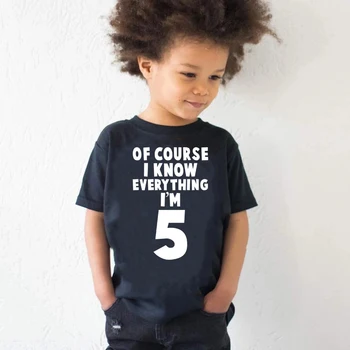 Tabii ki Biliyorum Her Şey ben 5 Çocuklar Komik 1 - 10th Doğum Günü T Shirt Yürümeye Başlayan Erkek Kız Kısa Kollu Gömlek Çocuk Casual Tops
