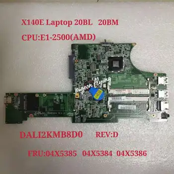 thinkpad için X140E Laptop Anakart CPU: E1-2500 AMD DALI2KMB8D0 YENİDEN V. D FRU 04X5386 04X5385 04X5384