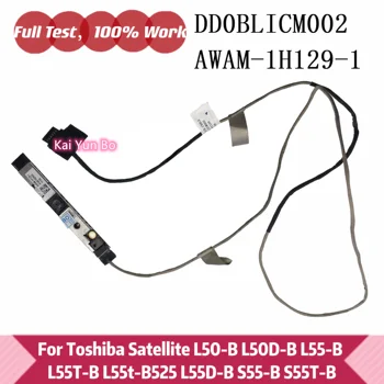 Toshiba Uydu için L55-B L55T-B S55-B L50-B L50D-B L55D-B Laptop Ekran Kamera Kablosu DD0BLICM002 AWAM-1H129-1 Awam Kamerası